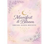 Manifest & Bloom