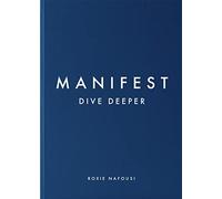 Manifest Dive Deeper: The Sunday Times Bestseller - A Step-by-Step Manifestation Guide to Transform Your Mindset and Life
