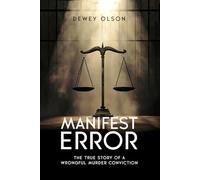 Manifest Error: The True Story Of A Wrongful Murder Conviction