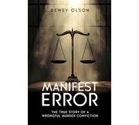 Manifest Error: The True Story Of A Wrongful Murder Conviction