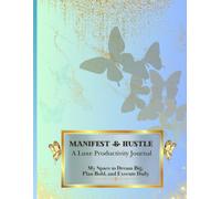 Manifest & Hustle: The Ultimate Luxe Goal-Getter Journal for Ambitious Women