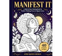 Manifest It: A Bold & Easy Coloring Book for Positive Thinking, Focus & Aligned Action