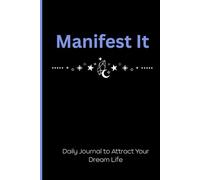 Manifest It: Daily journal to attract your dream life