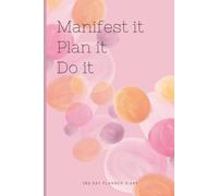 Manifest it, Plan it, Do it: A 365-page daily diary/planner with 2026/2027 calendars and a page a day to write.