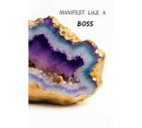 Manifest Like a Boss: Elegant Geode Hardcover Journal: A 6x9 Notebook for Ambitious Goal-Setting, Vision Planning, and Manifestation