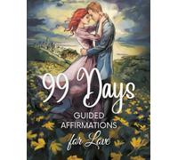 Manifest Love: 99 Days Guided Love Affirmations Journal: Perfect Gift Filled With Positive Affirmations To Attract Love