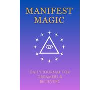 Manifest Magic: A Daily Journal for Abundance, Gratitude & Law of Attraction