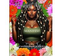 Manifest My Life: 369 Manifestation Journal
