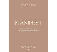 Manifest: Technique. Discipline. Âme. Le guide pour celles qui veulent plus.