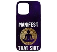 Manifest That Shit Legge di attrazione divertente regalo spirituale Custodia per iPhone 13 Pro Max