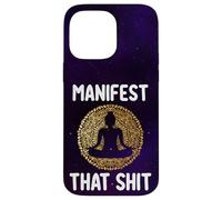 Manifest That Shit Legge di attrazione divertente regalo spirituale Custodia per iPhone 14 Pro Max