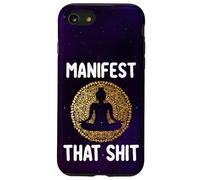 Manifest That Shit Legge di attrazione divertente regalo spirituale Custodia per iPhone SE (2020) / 7/8