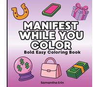 Manifest while you color: Bold Easy Coloring Book