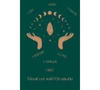 Manifest with Gratitude: Create Space for Miracles Through Gratitude, Intention, and Inner Peace