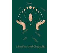 Manifest with Gratitude: Create Space for Miracles Through Gratitude, Intention, and Inner Peace