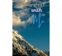 Manifest with Me: From Vision to Reality