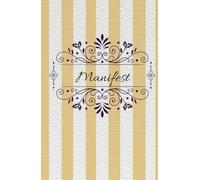 Manifest: Write your life and your dreams in these 130 pages