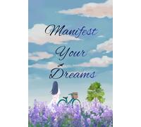 Manifest Your Dreams:: A Daily Manifestation Journal for Self-Discovery and Positive Growth