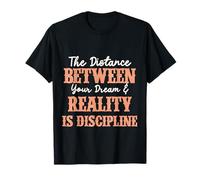 Manifest Your Dreams Discipline Is Key Inspirational Citazione Maglietta