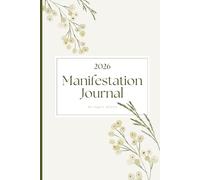 Manifest Your Dreams Journal: Daily Law of Attraction Notebook for Goals, Affirmations and Dream Life Creation