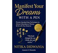 Manifest your dreams - With a Pen: Proven Handwriting Techniques to Attract Abundance, Money & the Life you Deserve.