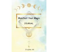 Manifest Your Magic: Journal