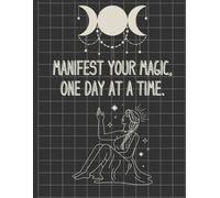 MANIFEST YOUR MAGIC, ONE DAY AT A TIME - 8.5x11 - 100 Page Notebook