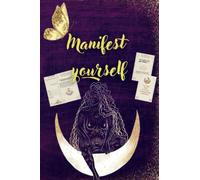 Manifest yourself. A mindset book for woman: A self growth journal and inspirational quotes and easy guide for solitary pratictioner. 369 Method