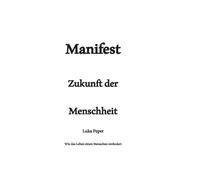Manifest Zukunft der Menschheit: Wie das Leben einen Menschen verändert