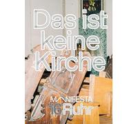 Manifesta 16 Ruhr: Das ist keine Kirche: Katalog
