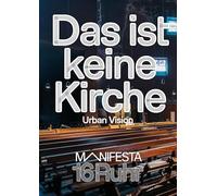 Manifesta 16 Ruhr: Das ist keine Kirche: Urban Vision