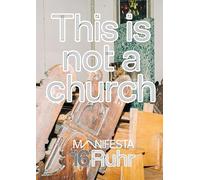 Manifesta 16 Ruhr: This is not a church: Catalogue