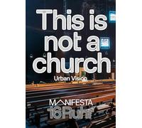 Manifesta 16 Ruhr: This is not a church: Urban Vision