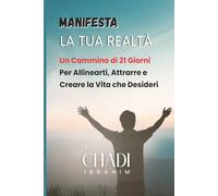 MANIFESTA LA TUA REALTÀ: Un Cammino di 21 Giorni per Allinearti, Attrarre e Creare la Vita che Desideri, 6x9 Inches, 90 pagine