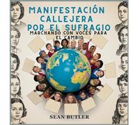 Manifestación Callejera Por El Sufragio: Marchando Con Voces Para El Cambio: 9