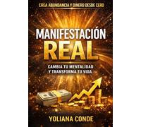 Manifestación Real: La clave que nadie te explica para generar dinero y construir abundancia desde cero