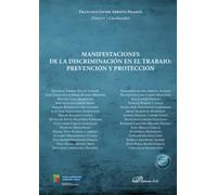 Manifestaciones de la discriminación en el trabajo: prevención y protección