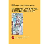 Manifestare e contrastare il dissenso (secoli XI-XIV)
