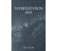 Manifestation 2025: “Ask for what you want and be prepared to get it.”