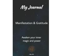 Manifestation and Gratitude Journal: Awaken your inner magic and power: Guided book to record daily goals, dreams and positive thoughts.
