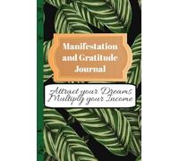 Manifestation and Gratitude Journal for Daily Affirmations - 365 Pages: Attract Abundance and Prosperity into Your Life