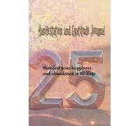 Manifestation and gratitude journal: Manifest Your Hapiness and abundance in 90 days