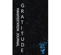 Manifestation and gratitude journal to make your dreams come true: Manifestation and gratitude notebook to make your dreams come true, more than 120 days of affirmations and exercises
