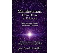 Manifestation: From Desire to Evidence