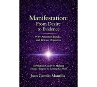 Manifestation: From Desire to Evidence