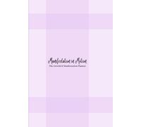 Manifestation in Motion: The Growth & Manifestation Planner: A flexible yearly journal to set intentions, visualize success, and reflect monthly