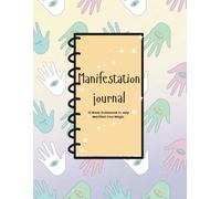 Manifestation Journal: 12 Week Guidebook to Help Manifest Your Magic