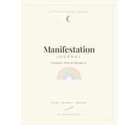Manifestation Journal: A 90-Day Guided Journey