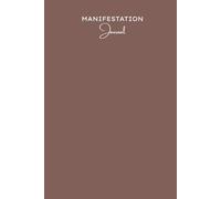 Manifestation Journal for Men: Law of Attraction Workbook with Daily Prompts for Goal Setting, Gratitude, and Mindfulness | Manifest Your Dreams with Guided Exercises for Focus, Clarity, and Abundance
