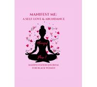 Manifestation Journal for Women: A 100-Day Guided Journey to Self-Love, Abundance & Inner Peace: Empower Your Mindset with Daily Affirmations, ... Dream Life Rationale: The subtitle emphasize